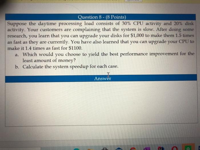  Question 8 - (8 Points) Suppose the daytime processing load consists