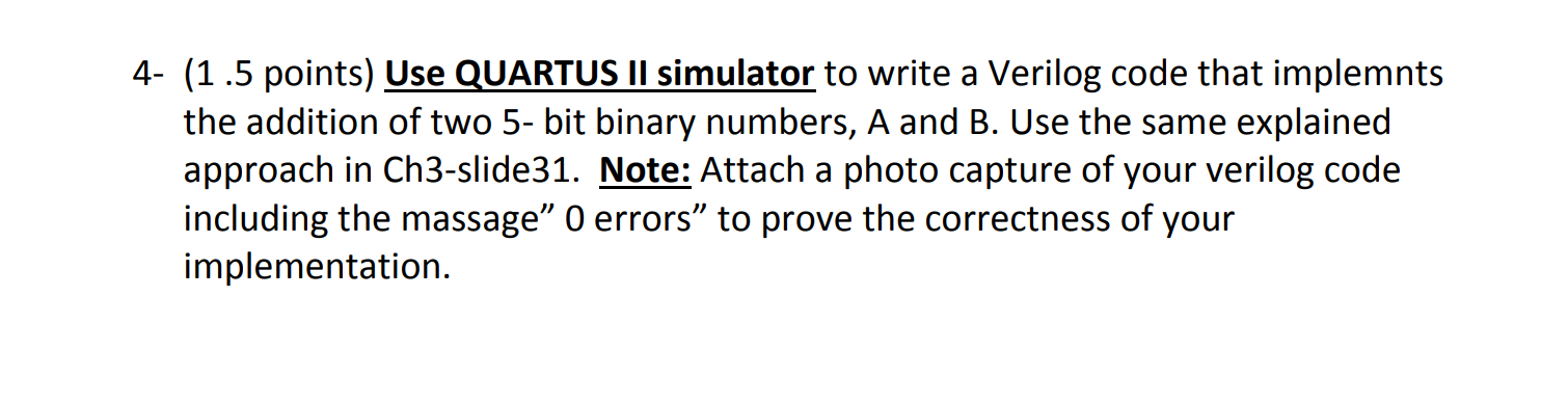 Please solve the question 4- (1 .5 points) Use QUARTUS II simulator