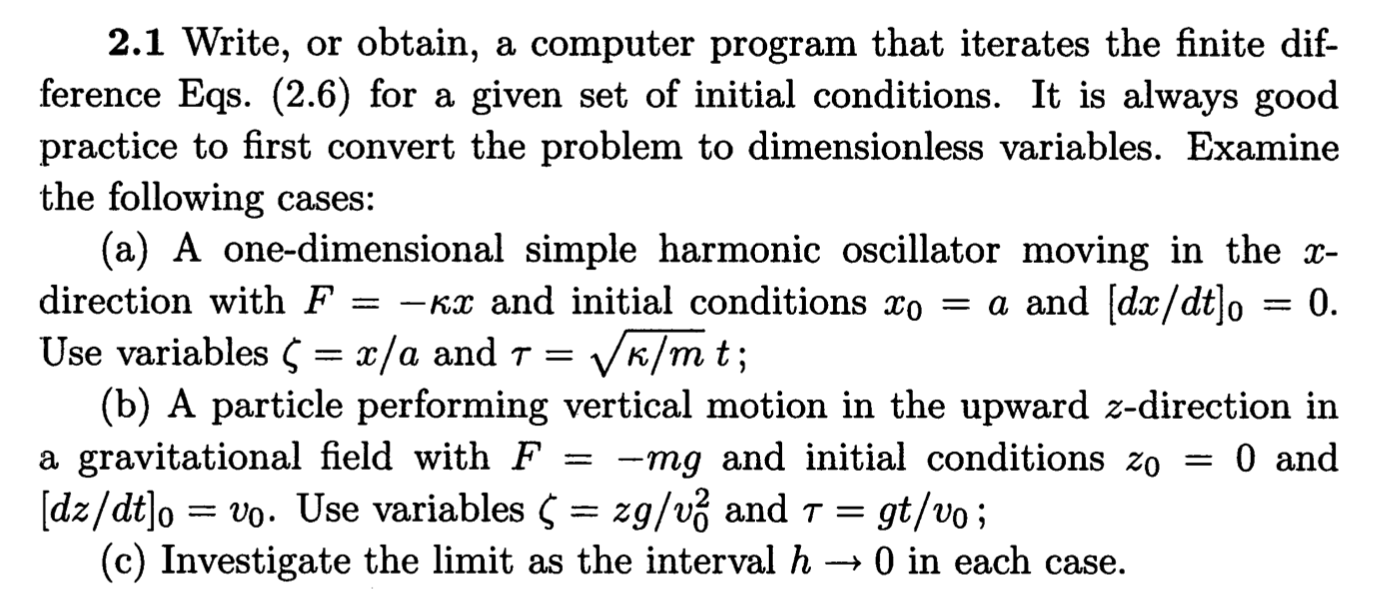  2.1 Write, or obtain, a computer program that iterates the finite