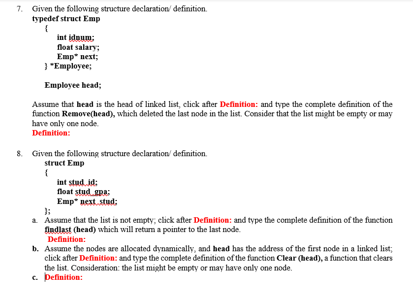 7. Given the following structure declaration definition. typedef struct Emp {