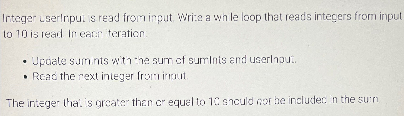  Integer userInput is read from input. Write a while loop that