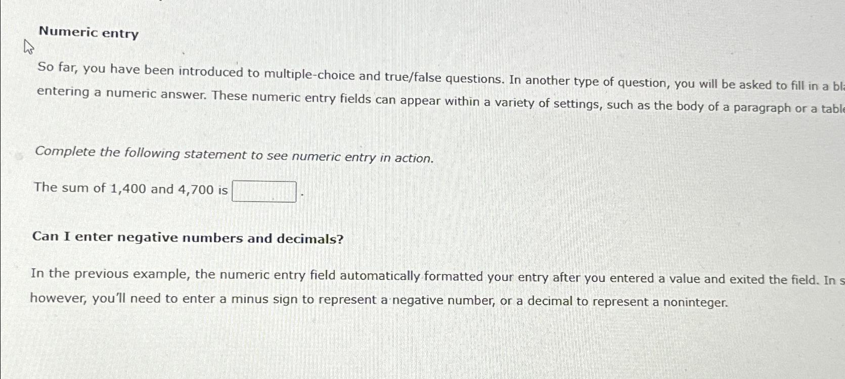  Numeric entry So far, you have been introduced to multiple-choice and