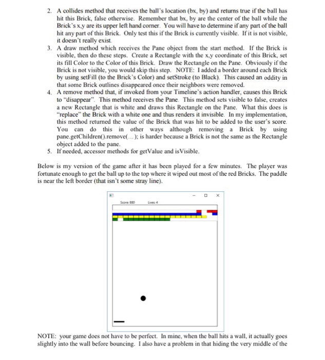 paddle and a series of bricks. The object is to hit the