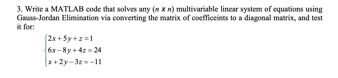 3. Write a MATLAB code that solves any (n Xn) multivariable