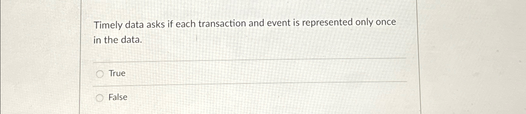  Timely data asks if each transaction and event is represented only