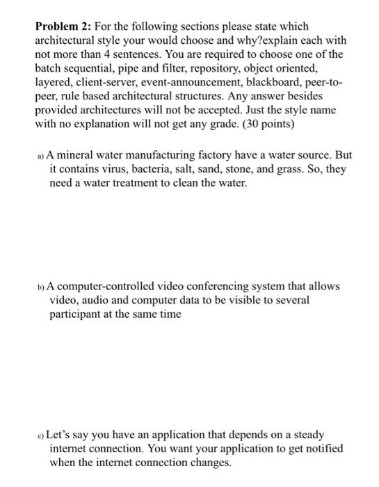  Problem 2: For the following sections please state which architectural style