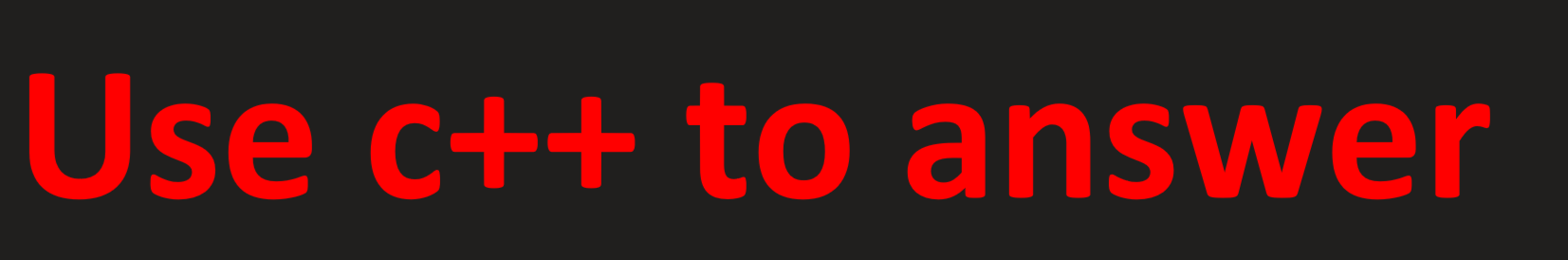  Use c++ to answer Question 2 10 Points Write a function