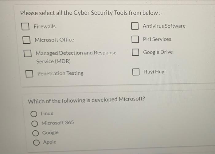 please answer the two questions Please select all the Cyber Security Tools