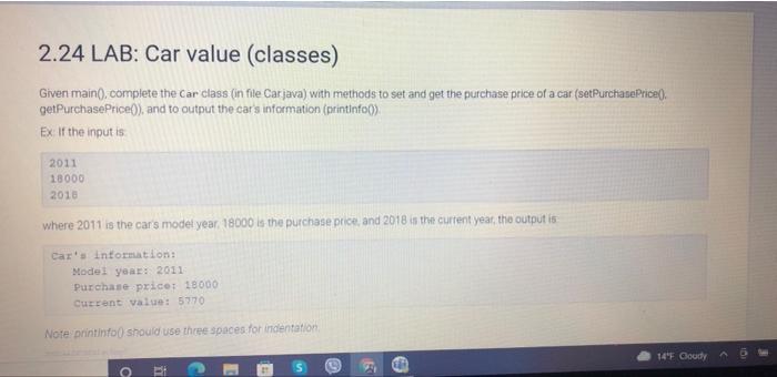 java coding 2.24 LAB: Car value (classes) Given main(), complete the Car