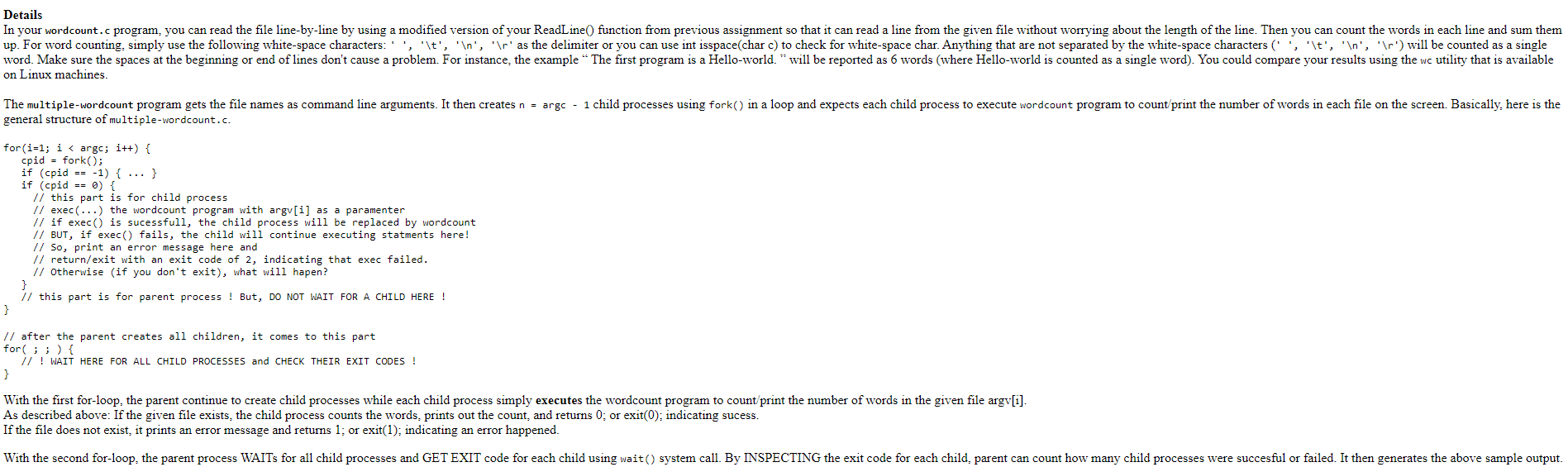 You will write two programs (say, wordcount.c and multiple_wordcount.c). ./wordcount An_Input_File wordcount
