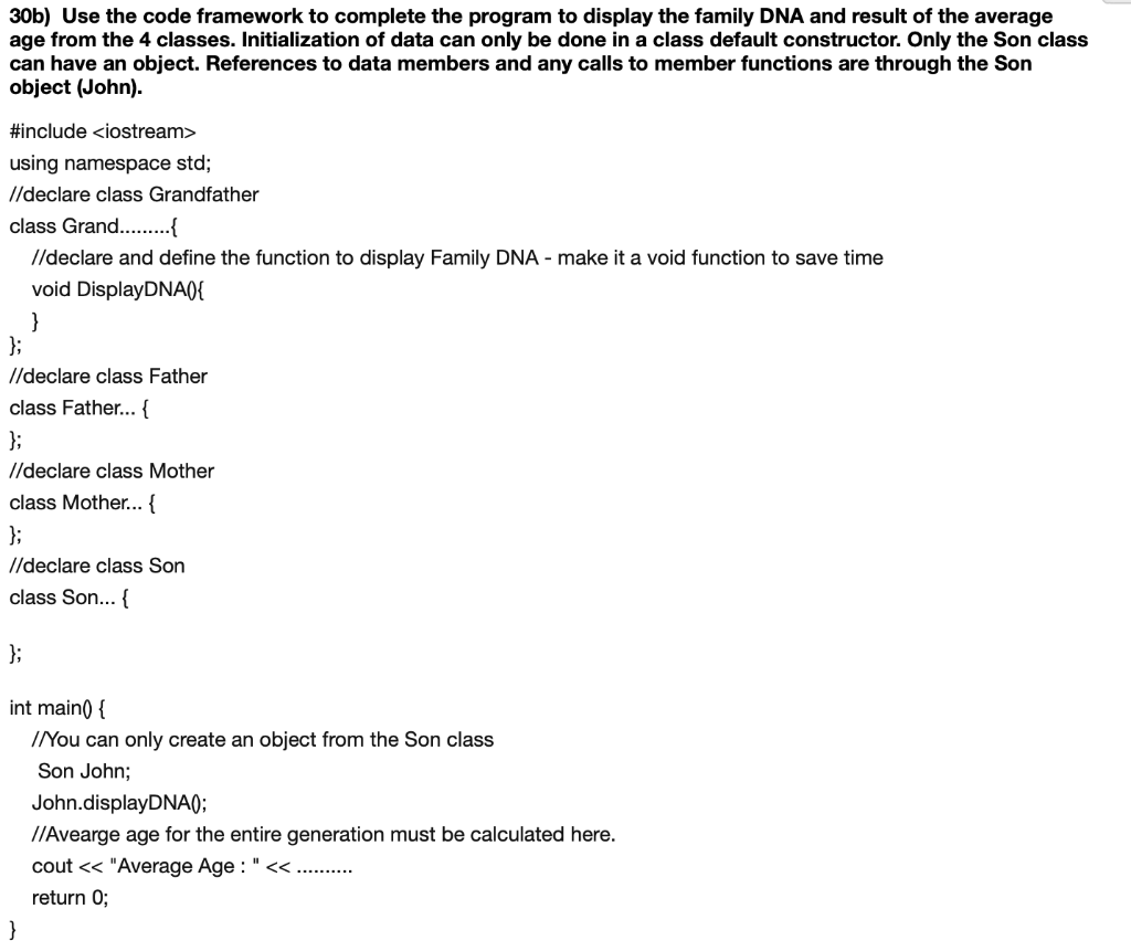 PLEASE HELP!!! 30b) Use the code framework to complete the program to