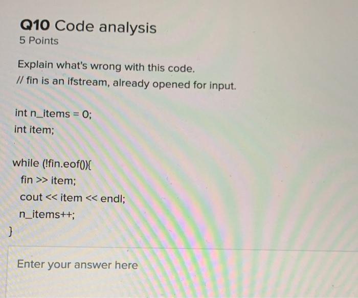  C++ Q10 Code analysis 5 Points Explain what's wrong with this