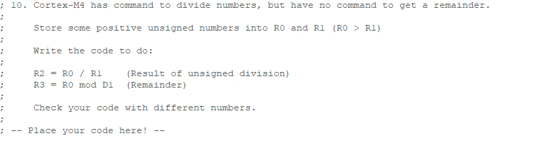  In ARM assembly code please! 10. Cortex-M4 has command to divide