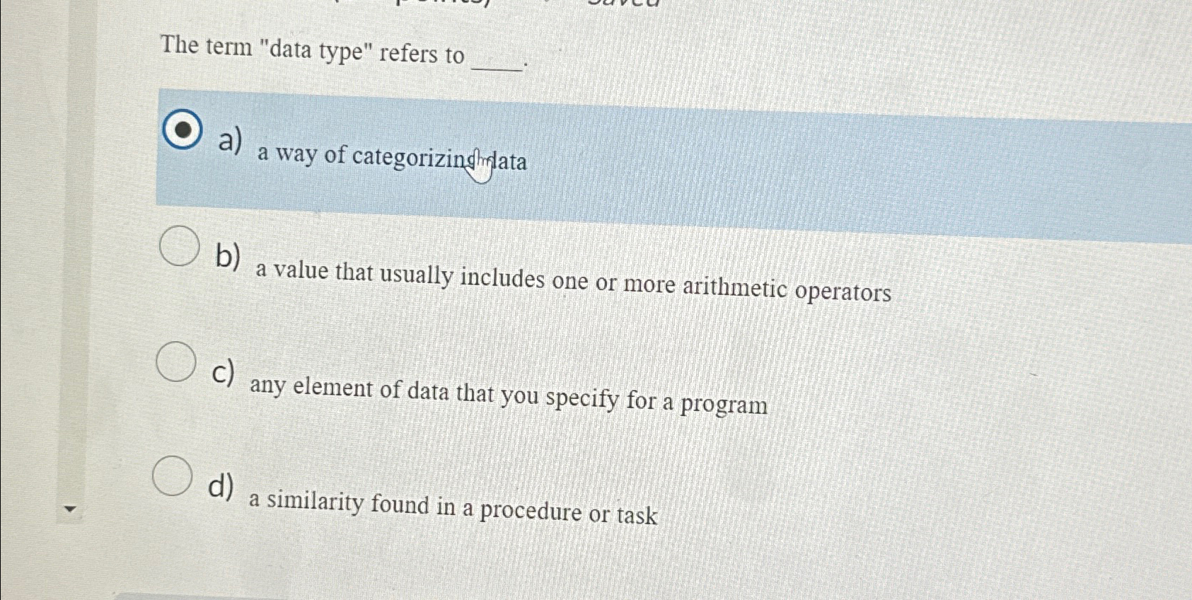  The term "data type" refers to a) a way of categorizinghinata