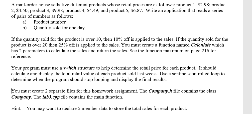 You may use any C++ compiler for the programming assignments A mail-order