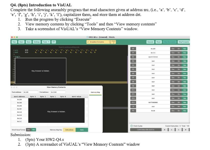  Q4. (8pts) Introduction to VisUAL Complete the following assembly program that