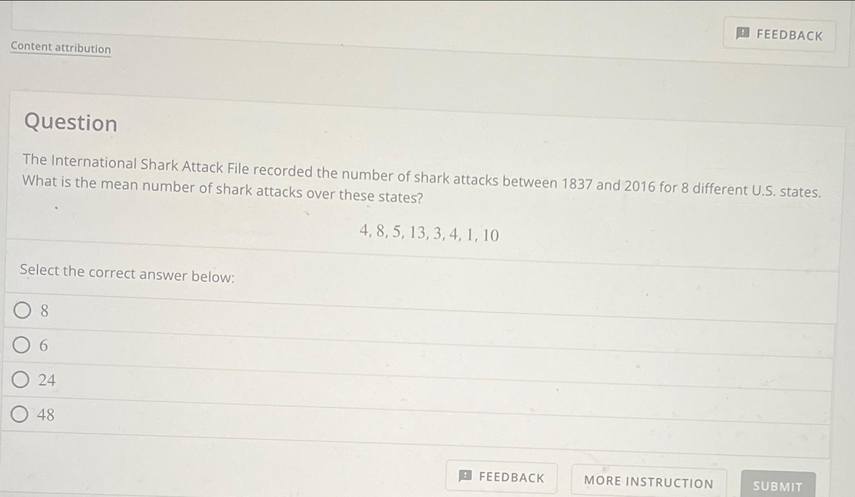  Content attribution ?() Question The International Shark Attack File recorded the