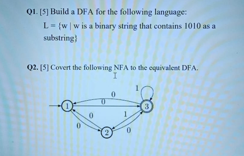  Q1.[5] Build a DFA for the following language: is a binary