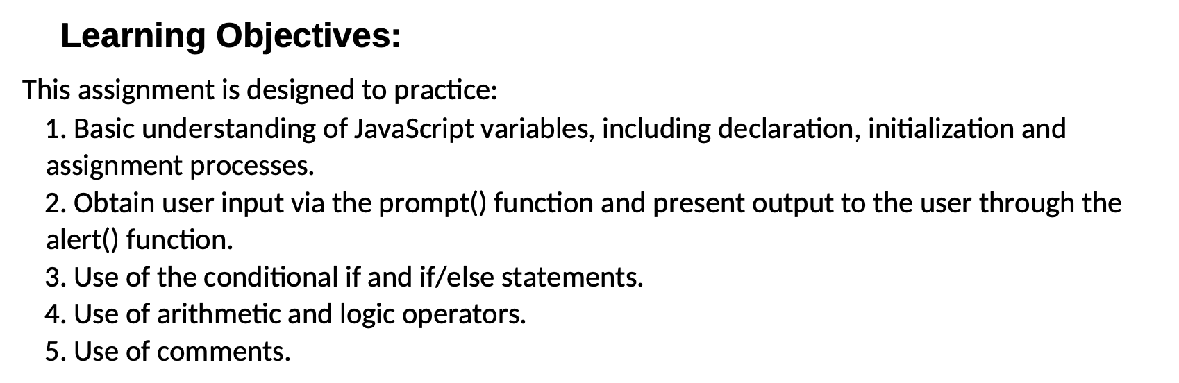  Learning Objectives: This assignment is designed to practice: 1. Basic understanding