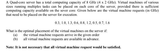 A Quad-core server has a total computing capacity of 8 GHz