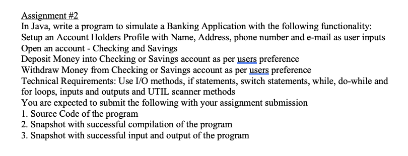  Assignment #2 In Java, write a program to simulate a Banking