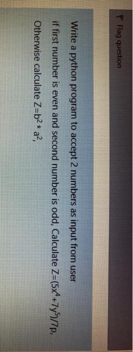 python programme Fag question Write a python program to accept 2 numbers