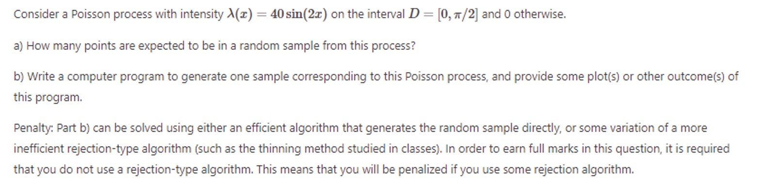  Consider a Poisson process with intensity (x)=40sin(2x) on the interval D=[0,2]