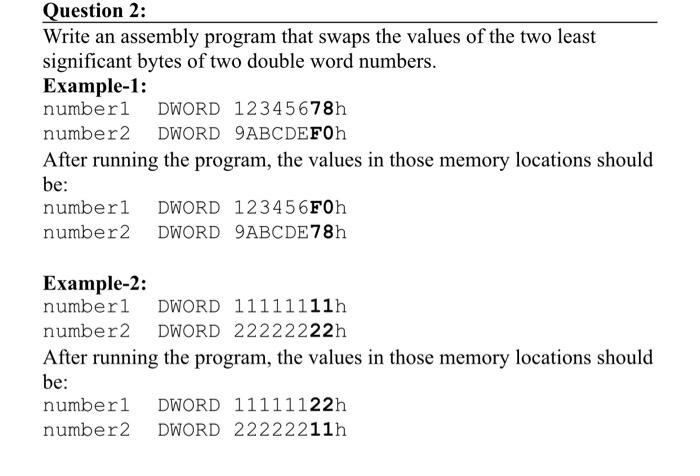 Assembly language Question 2: Write an assembly program that swaps the values