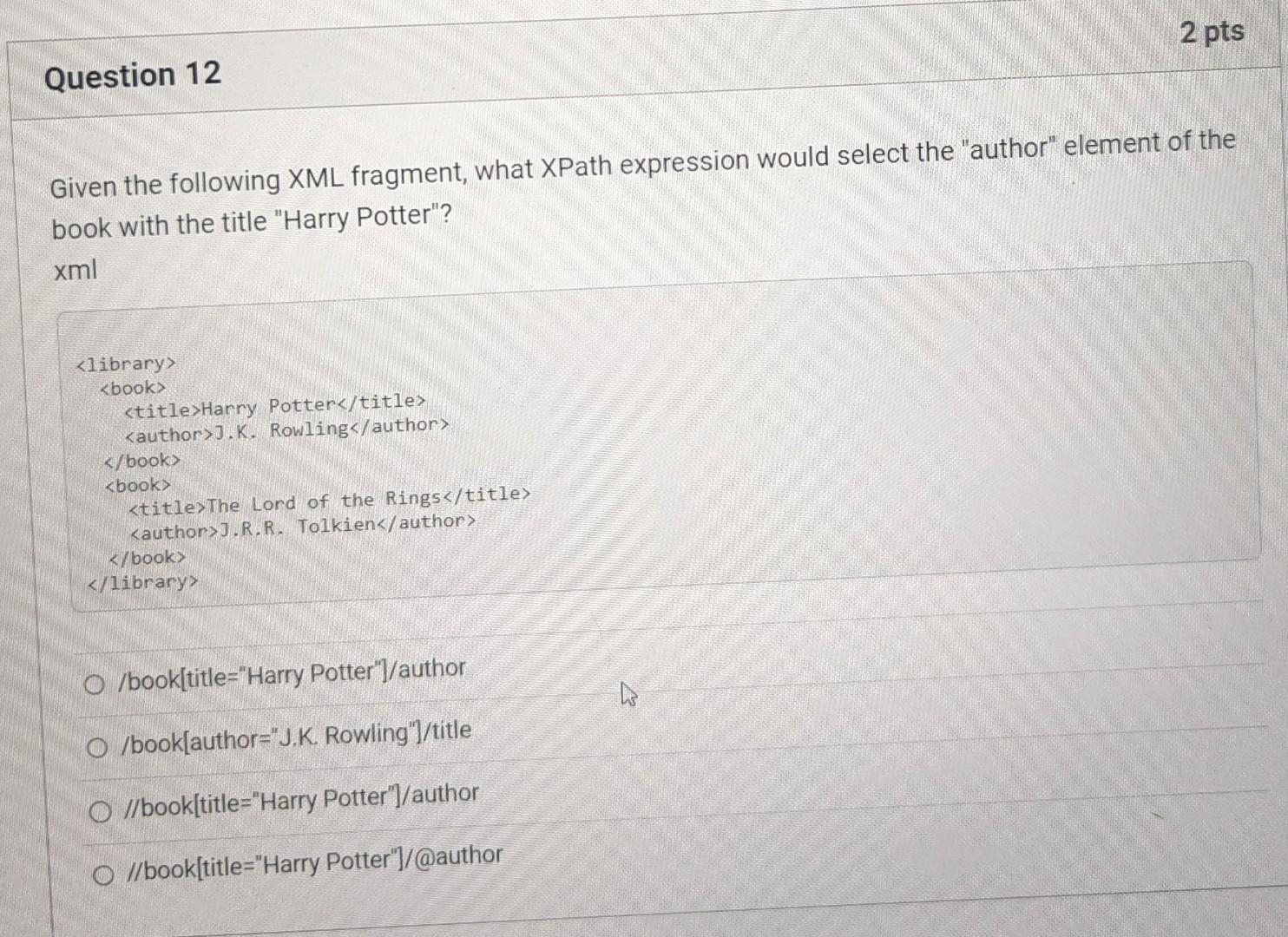  Given the following XML fragment, what XPath expression would select the