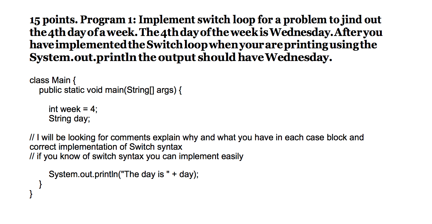 java 15 points. Program 1: Implement switch loop for a problem to