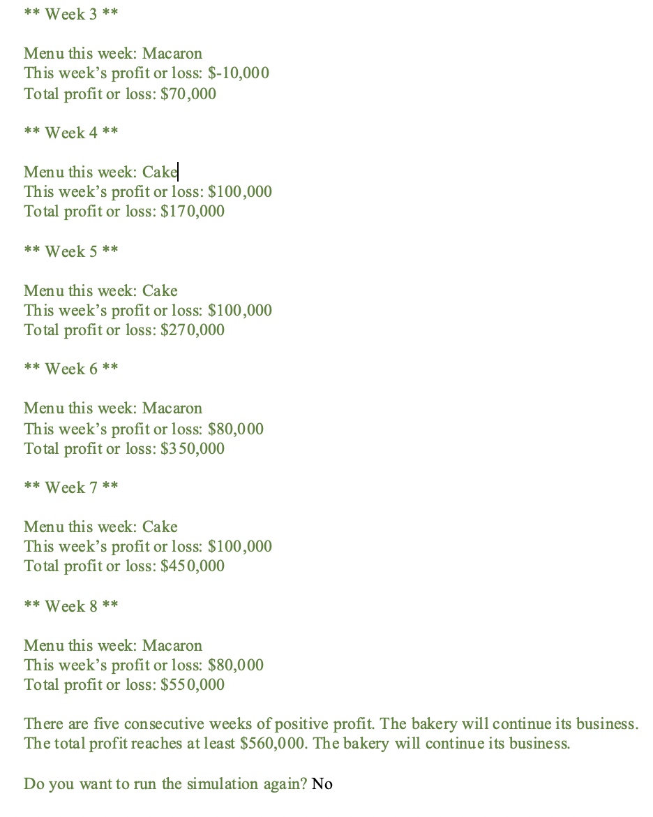 each week. It should allow the user to run this simulation for