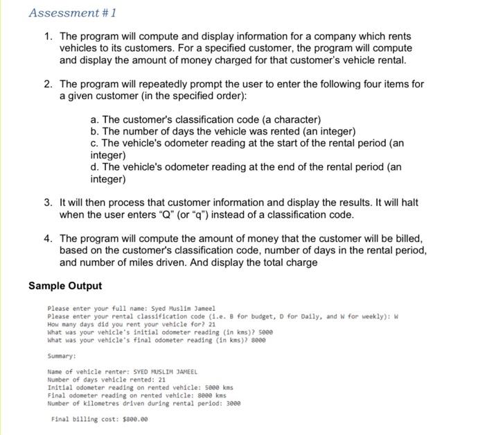  Assessment #1 1. The program will compute and display information for