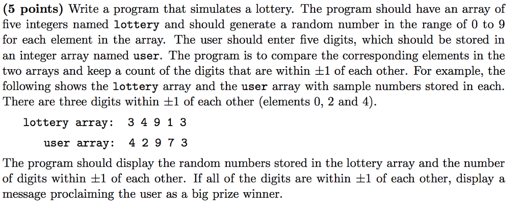  Use C++ (5 points) Write a program that simulates a lottery.