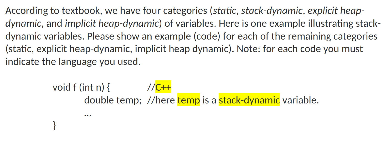  According to textbook, we have four categories (static, stack-dynamic, explicit heap-
