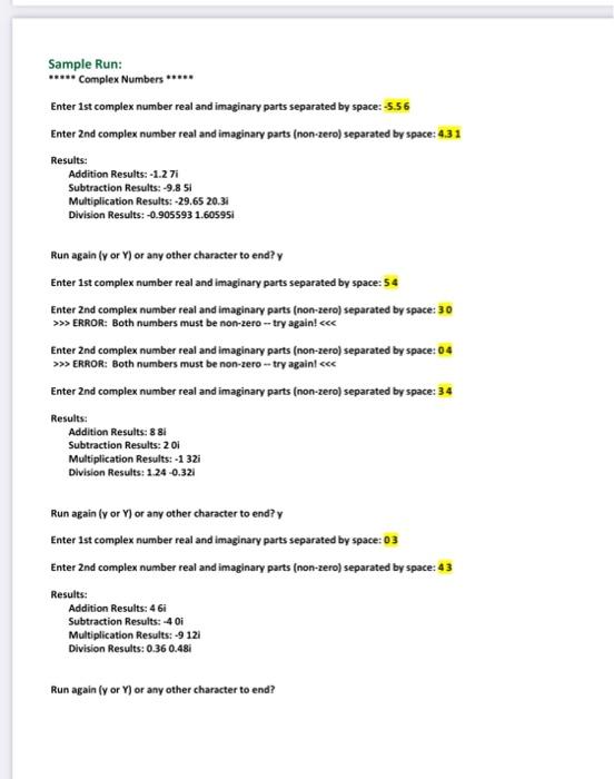  Sample Run: **** Complex Numbers Enter 1st complex number real and