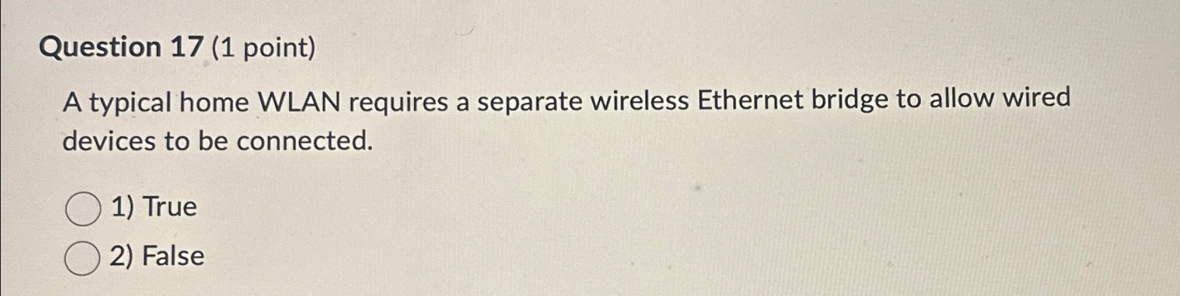  Question 17(1 point) A typical home WLAN requires a separate wireless
