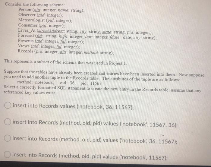  Consider the following schema: Person (pid: integer, name: string): Observer (pid: