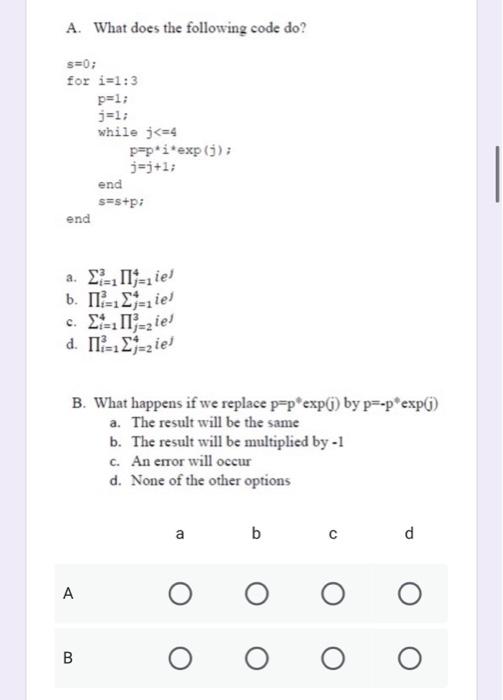  A. What does the following code do? s=0; for i=1:3 p=1;