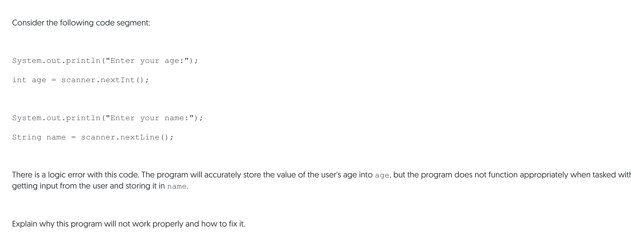  Consider the following code segment: System.out.println("Enter your age:"); int age =