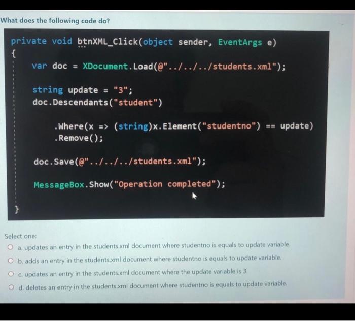  What does the following code do? private void btnXML_Click(object sender, EventArgs