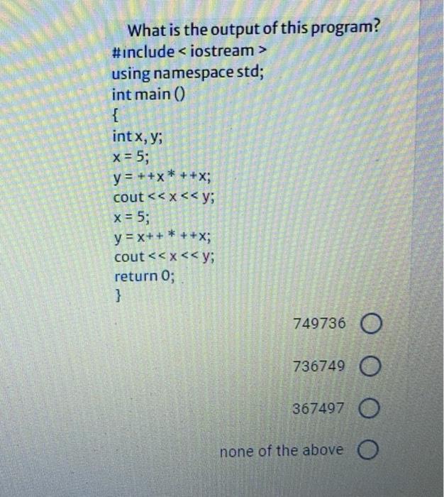  What is the output of this program? #include using namespace std;