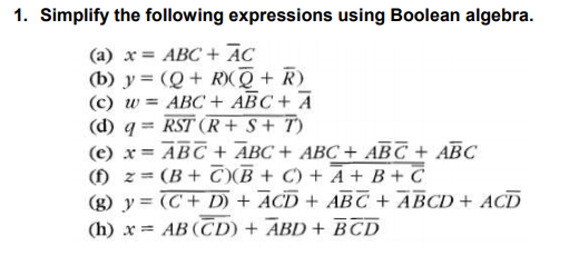  1. Simplify the following expressions using Boolean algebra. (a) x =