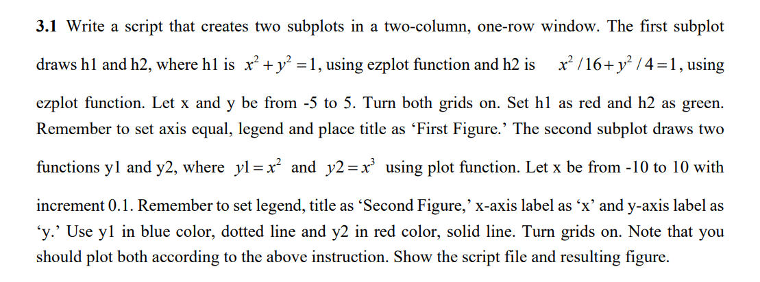 Use MATLAB 3.1 Write a script that creates two subplots in a