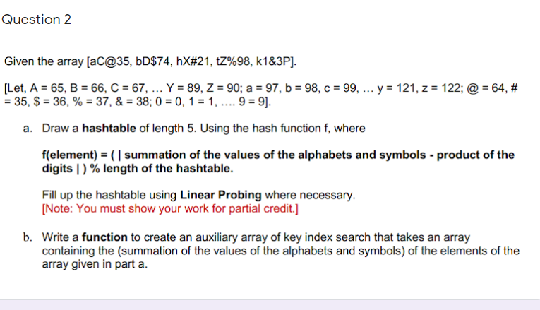  Question 2 Given the array [aC@35, bD$74, hX#21, tz%98, k1&3P]. [Let,