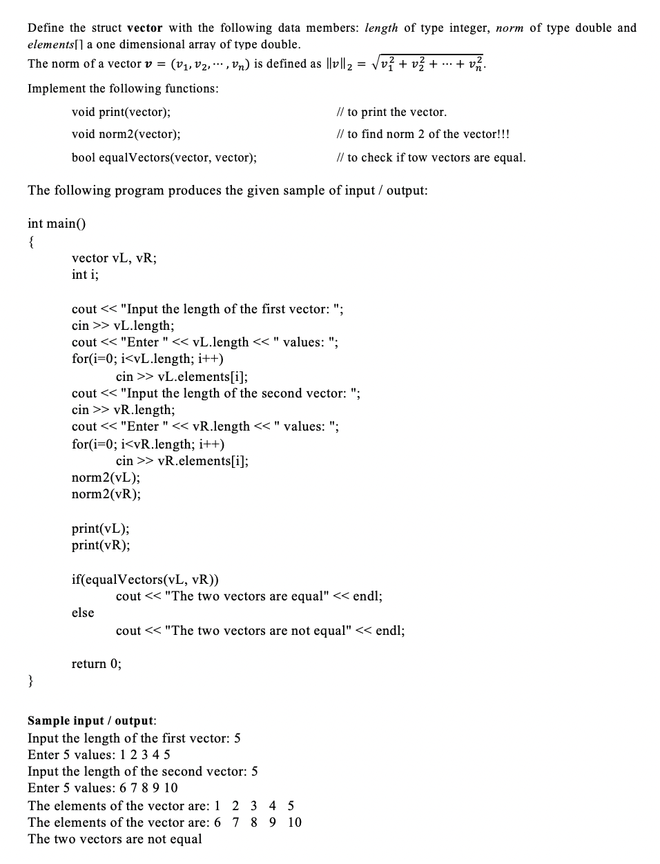  Define the struct vector with the following data members: length of