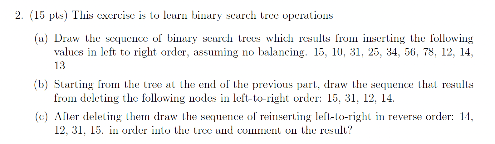  2. (15 pts) This exercise is to learn binary search tree