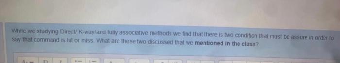  While we studying Direct/ K-way and fully associative methods we find