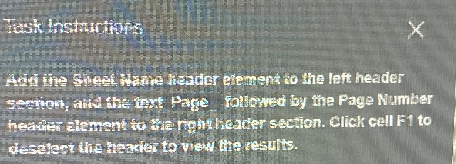  Task Instructions Add the Sheet Name header element to the left