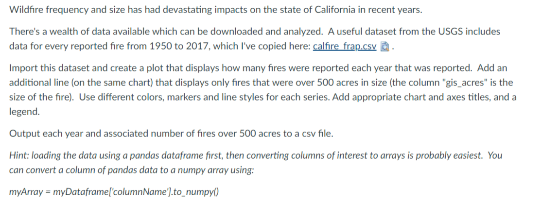 This is a PYTHON program. Thank you. Wildfire frequency and size has