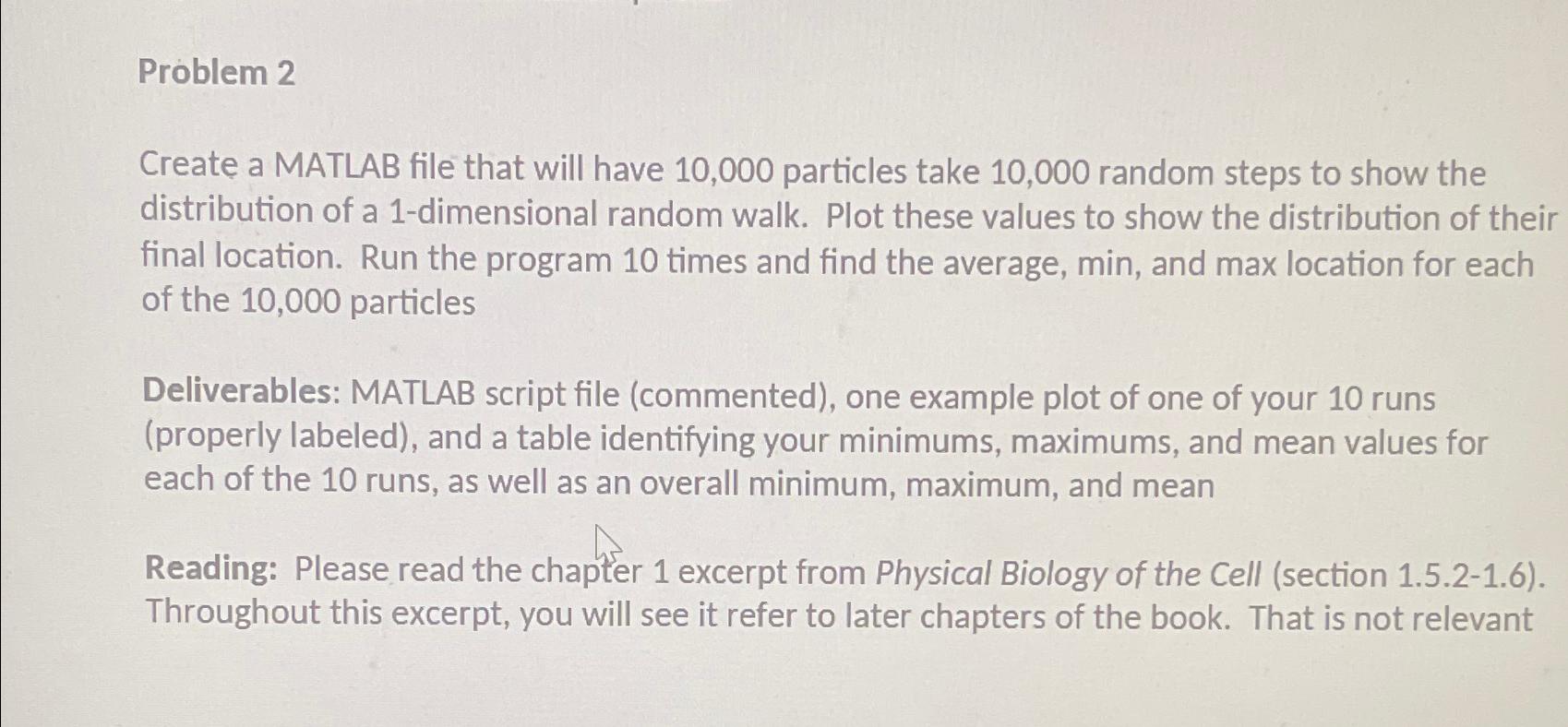  Problem 2 Create a MATLAB file that will have 10,000 particles